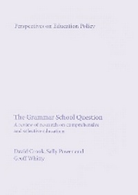 Enlarge image Cover: The Grammar School Question - Institute of Education