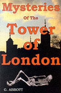 Abbildung von: Mysteries of the Tower of London - Hendon Publishing Co Ltd