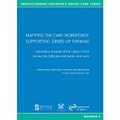 Cover: Mapping the Care Workforce: Supporting joined-up thinking - Institute of Education