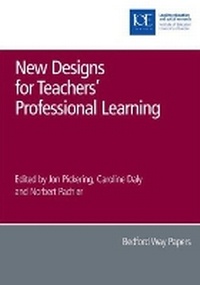Enlarge image Cover: New Designs for Teachers' Professional Learning - Institute of Education Publications