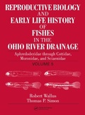 Cover: Reproductive Biology and Early Life History of Fishes in the Ohio River Drainage - CRC Press
