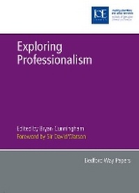 Enlarge image Cover: Exploring Professionalism - Institute of Education Publications