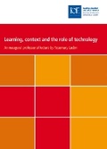 Cover: Learning, context and the role of technology - Institute of Education Publications