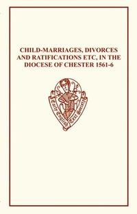 Abbildung von: Child-Marriages Chester 1561a6 - D.S. Brewer