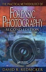 Cover: The Practical Methodology of Forensic Photography - CRC Press