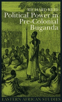 Enlarge image Cover: Political Power in Pre-colonial Buganda - James Currey