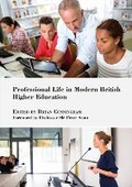 Cover: Professional Life in Modern British Higher Education - Institute of Education