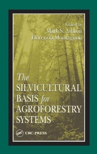 Enlarge image Cover: The Silvicultural Basis for Agroforestry Systems - CRC Press