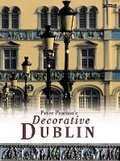 Cover: Peter Pearson's Decorative Dublin - O'Brien Press Ltd