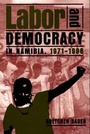 Cover: Labor and Democracy in Namibia, 1971-1996 - James Currey