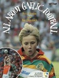 Cover: All About Gaelic Football - O'Brien Press Ltd