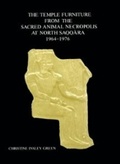 Cover: The Temple Furniture from the Sacred Animal Necropolis at North Saqqara - Egypt Exploration Society