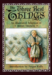 Enlarge image Cover: The Three Best Things and Other Irish Triads - Appletree Press Ltd