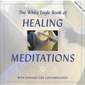 Cover: The White Eagle Book of Healing Meditations - White Eagle Publishing Trust