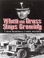 Cover: When the Grass Stops Growing - Pen & Sword Books Ltd