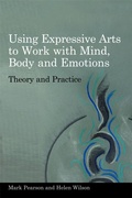 Cover: Using Expressive Arts to Work with Mind, Body and Emotions - Jessica Kingsley Publishers