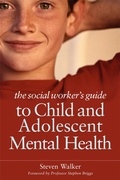 Cover: The Social Worker's Guide to Child and Adolescent Mental Health - Jessica Kingsley Publishers