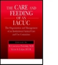 Abbildung von: The Care and Feeding of an Institutional Animal Care and Use Committee - CRC Press