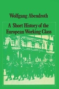 Cover: A Short History of the European Working Class - Verso Books