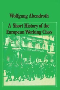 Enlarge image Cover: A Short History of the European Working Class - Verso Books