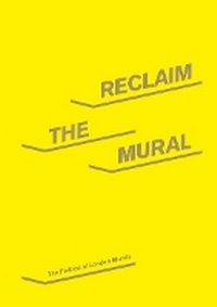 Enlarge image Cover: Reclaim the Mural - Whitechapel Gallery