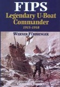 Cover: Fips Legendary U-boat Commander - Pen & Sword Books Ltd