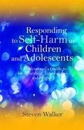 Cover: Responding to Self-Harm in Children and Adolescents - Jessica Kingsley Publishers