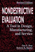 Cover: Nondestructive Evaluation. A Tool in Design Manufacturing and ServiceRevised Edition - CRC Press