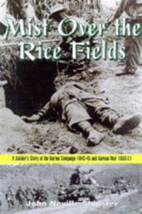 Abbildung von: Mist on the Rice Fields: a Soldier's Story of the Burma Campaign 1943-45 and Korean War 1950-51 - Pen & Sword Books Ltd
