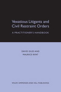 Abbildung von: Vexatious Litigants and Civil Restraint Orders - Wildy, Simmonds and Hill Publishing