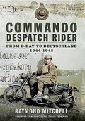 Cover: Commando Despatch Rider - Pen & Sword Books Ltd