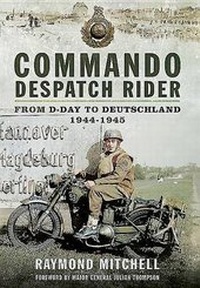 Enlarge image Cover: Commando Despatch Rider - Pen & Sword Books Ltd