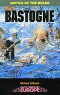 Cover: Bastogne: Battle of the Bulge - Pen & Sword Books Ltd