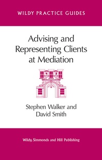 Abbildung von: Advising and Representing Clients at Mediation - Wildy, Simmonds and Hill Publishing