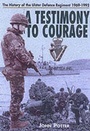 Cover: Testimony to Courage, A: the Regimental History of the Ulster Defence Regiment 1969-1992 - Pen & Sword Books Ltd