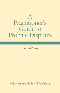 Abbildung von: A Practitioner's Guide to Probate Disputes - Wildy, Simmonds and Hill Publishing