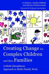 Abbildung von: Creating Change for Complex Children and their Families - Jessica Kingsley Publishers