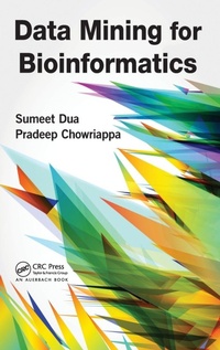 Enlarge image Cover: Data Mining for Bioinformatics - CRC Press
