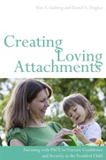 Cover: Creating Loving Attachments - Jessica Kingsley Publishers