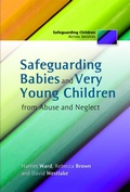 Cover: Safeguarding Babies and Very Young Children from Abuse and Neglect - Jessica Kingsley Publishers