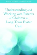 Cover: Understanding and Working with Parents of Children in Long-Term Foster Care - Jessica Kingsley Publishers