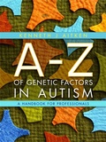 Cover: An A-Z of Genetic Factors in Autism - Jessica Kingsley Publishers