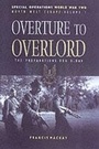 Cover: Overture to Overlord: the Preparations for D Day - Pen & Sword Books Ltd