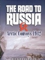 Cover: Road to Russia, The: Arctic Convoys 1942-45 - Pen & Sword Books Ltd