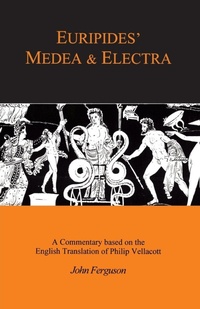 Enlarge image Cover: Euripides' "Medea" and "Electra" - Bristol Classical Press