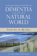 Cover: Transforming the Quality of Life for People with Dementia through Contact with the Natural World - Jessica Kingsley Publishers