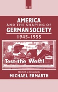Cover: America and the Shaping of German Society, 1945-1955 - Berg Publishers