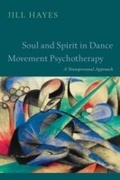 Cover: Soul and Spirit in Dance Movement Psychotherapy - Jessica Kingsley Publishers