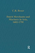 Cover: Dutch Merchants and Mariners in Asia, 1602-1795 - Variorum