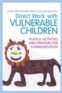 Cover: Direct Work with Vulnerable Children - Jessica Kingsley Publishers